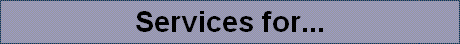 Services for...